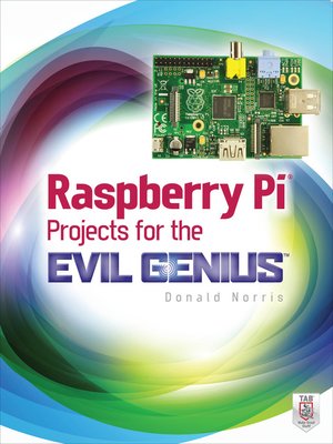 cover image of Raspberry Pi Projects for the Evil Genius